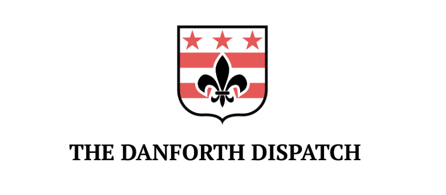 The Danforth Dispatch